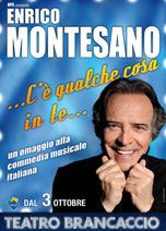 C’È QUALCHE COSA…IN TE… - Enrico Montesano - Teatro Brancaccio dal 1 Ottobre 2013