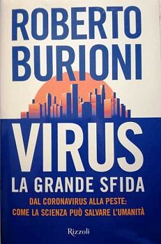 Virus.  La grande sfida di Roberto Burioni