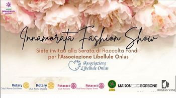 "Innamorata Fashion Show", campagna per le donne per Libellule Onlus