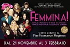 Pier Francesco Pingitore -  "Femmina" - Dal 21 novembre al 3 febbraio Salone Margherita