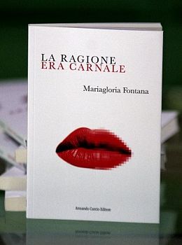 "La Ragione era Carnale" il romanzo di Mariagloria Fontana